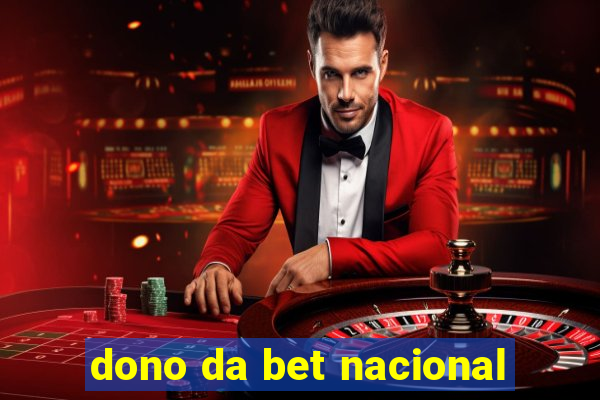 dono da bet nacional